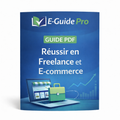 Guide PDF – Réussir en Freelance et E-commerce